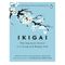 کتاب Ikigai اثر Francesco Miralles and Hector Garcia انتشارات پنگویین