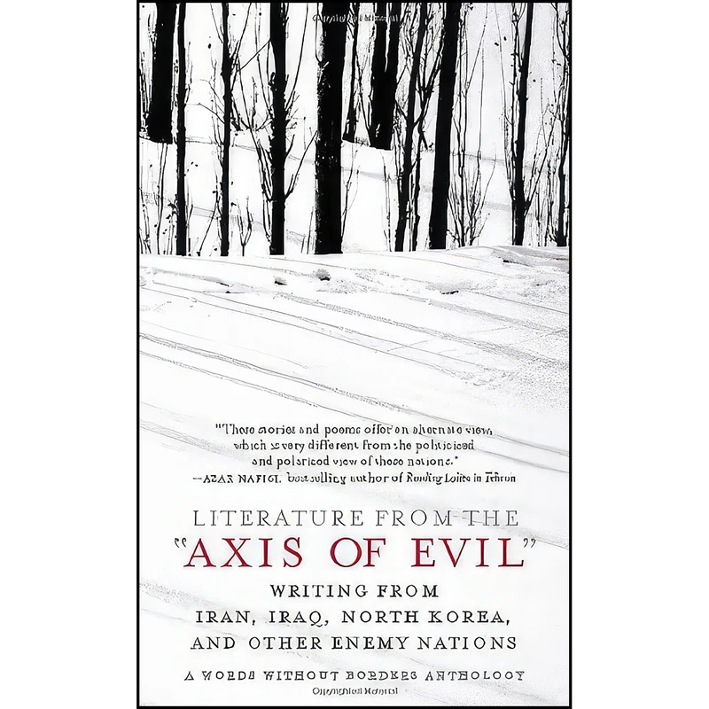 کتاب Literature from the 'Axis of Evil' اثر جمعي از نويسندگان انتشارات The New Press