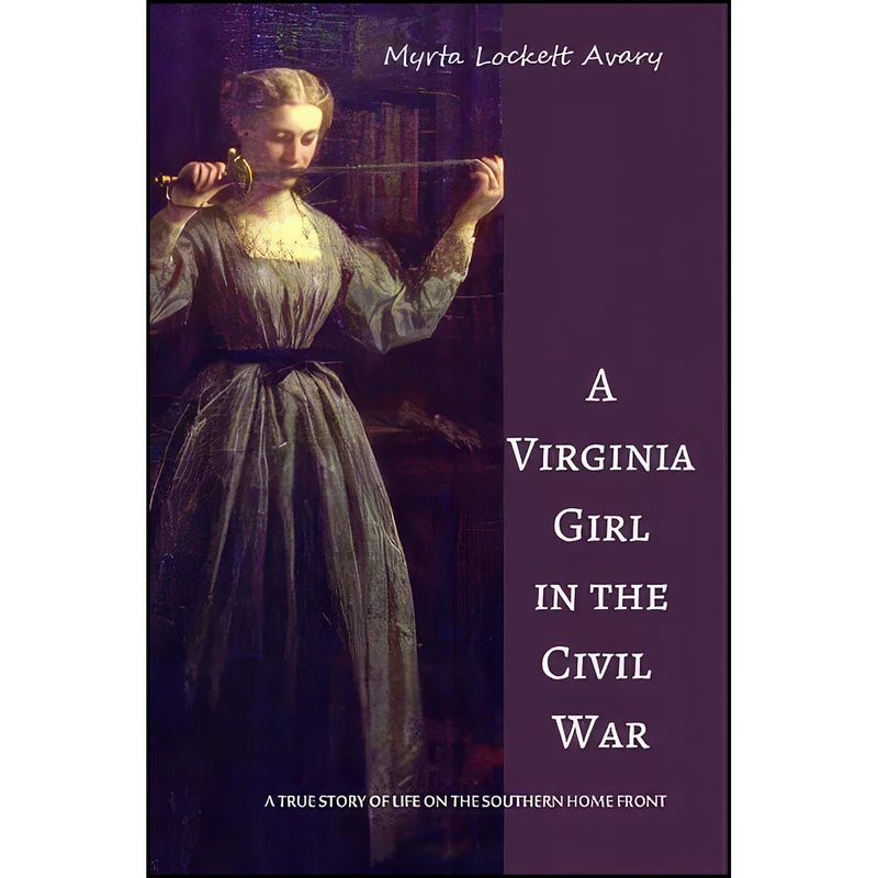 کتاب A Virginia Girl in the Civil War اثر Myrta (Lockett) Avary انتشارات تازه ها