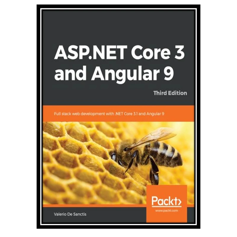 کتاب ASP.NET Core 3 and Angular 9: Full stack web development with .NET Core 3.1 and Angular 9 اثر De Sanctis and Valerio انتشارات مؤلفین طلایی