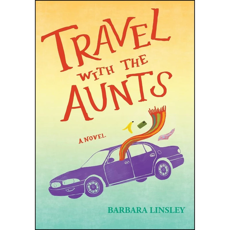 کتاب Travel with the Aunts اثر Barbara Linsley انتشارات Koehler Books