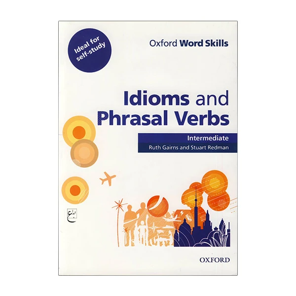 کتاب Oxford Word Skills Idioms and Phrasal Verbs Intermediate اثر جمعی از نویسندگان انتشارات ابداع 