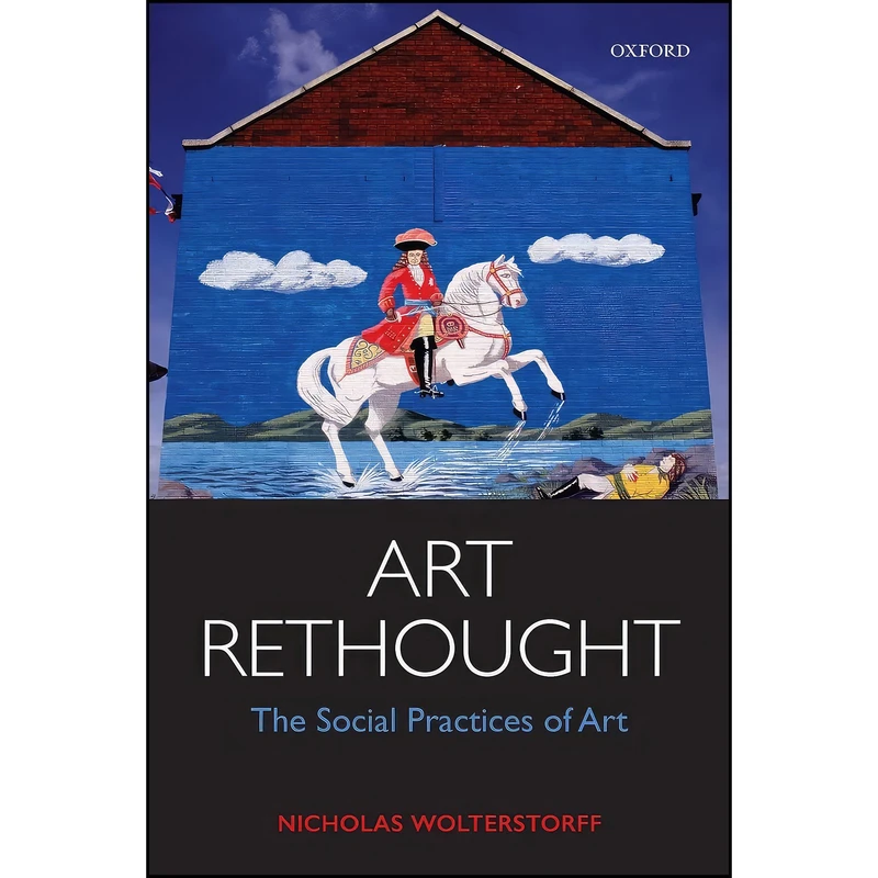 کتاب Art Rethought اثر Nicholas Wolterstorff انتشارات Oxford University Press