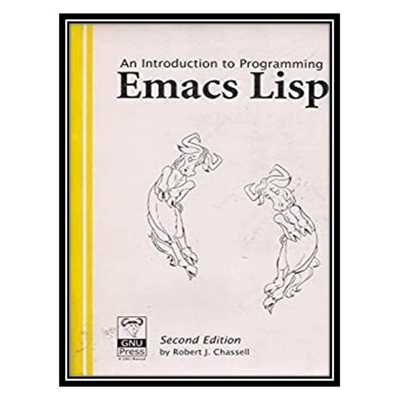 کتاب An introduction to programming in emacs lisp اثر Robert J. Chassell انتشارات مؤلفین طلایی