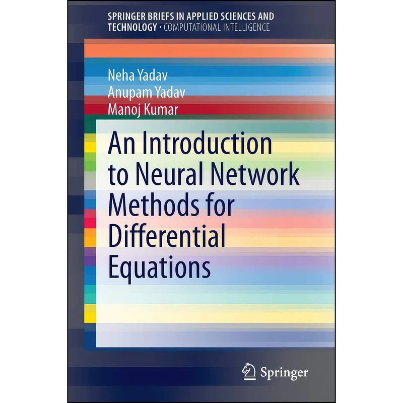 کتاب An Introduction to Neural Network Methods for Differential Equations  اثر جمعي از نويسندگان انتشارات Springer