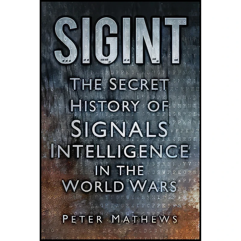 کتاب SIGINT اثر Peter Matthews انتشارات The History Press