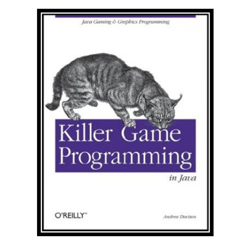 کتاب Killer Game Programming in Java اثر Andrew Davison انتشارات مؤلفین طلایی