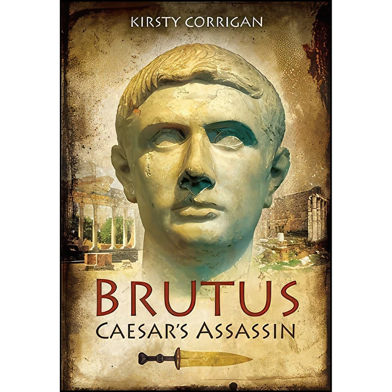 کتاب Brutus اثر Kirsty Corrigan انتشارات Pen and Sword Military