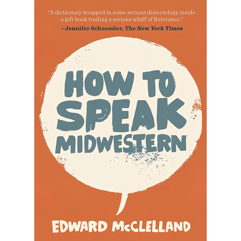 کتاب How to Speak Midwestern اثر Edward McClelland انتشارات Belt Publishing