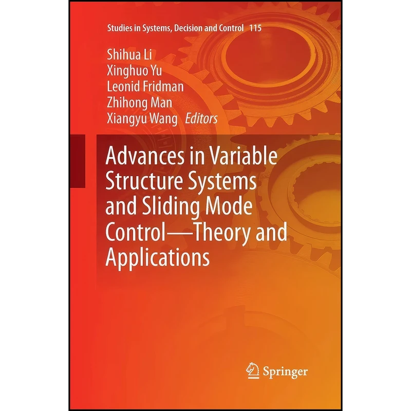 کتاب Advances in Variable Structure Systems and Sliding Mode Control―Theory and Applications  اثر جمعي از نويسندگان انتشارات Springer