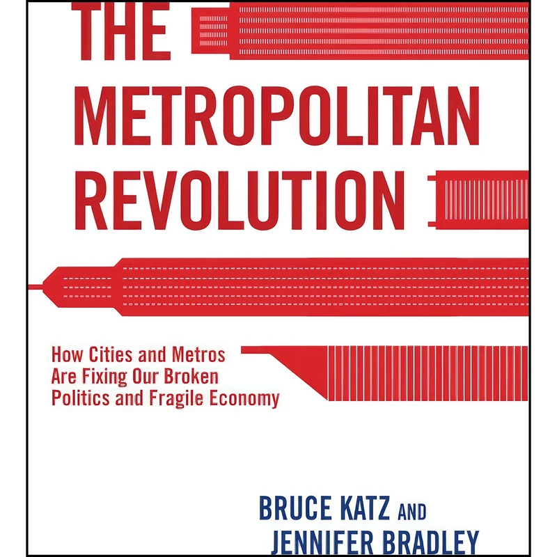کتاب The Metropolitan Revolution اثر Bruce Katz انتشارات Brookings Institution Press