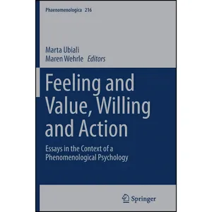 کتاب Feeling and Value, Willing and Action اثر Marta Ubiali and Maren Wehrle انتشارات Springer