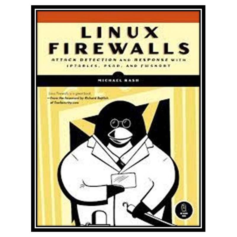 کتاب Linux Firewalls اثر Michael Rash انتشارات مؤلفین طلایی