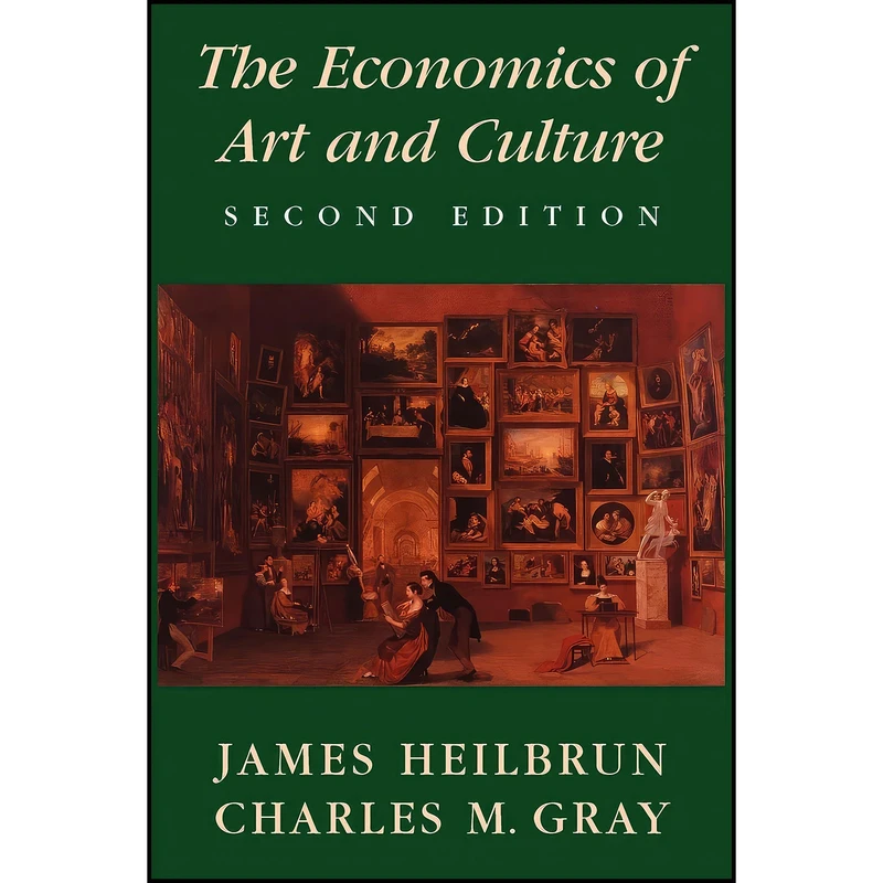 کتاب The Economics of Art and Culture اثر James Heilbrun and Charles M. Gray انتشارات Cambridge University Press