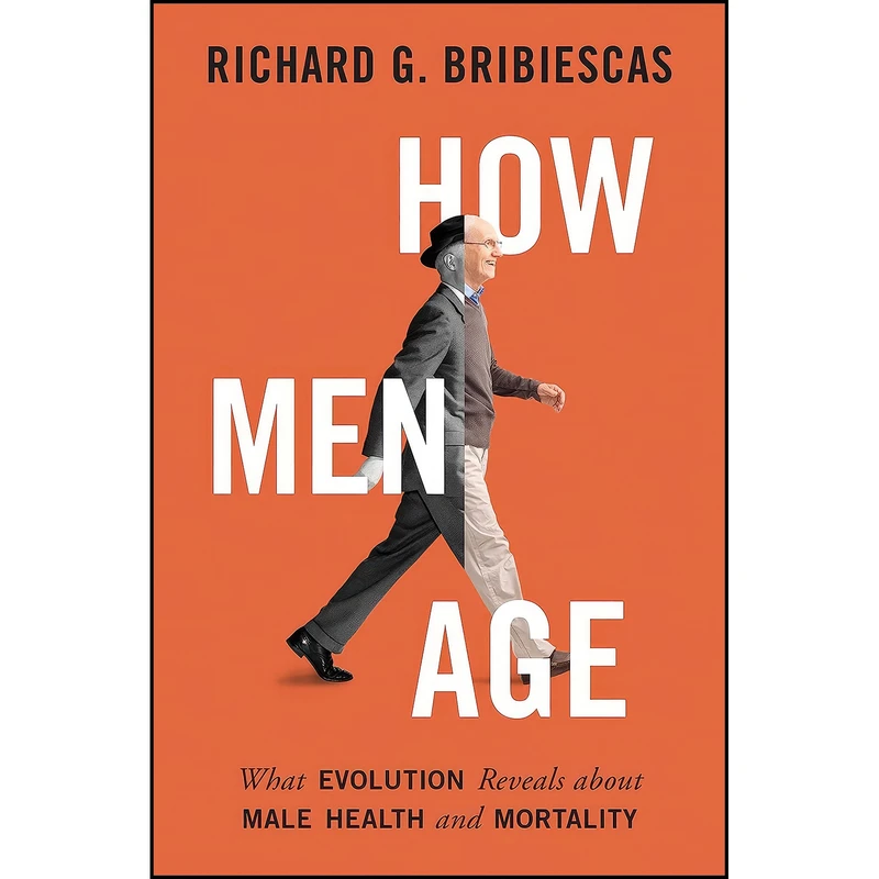 کتاب How Men Age اثر Richard G. Bribiescas انتشارات Princeton University Press