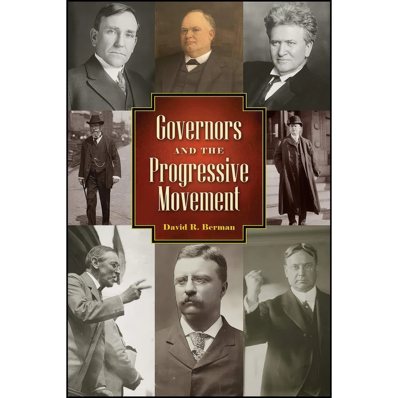 کتاب Governors and the Progressive Movement اثر David R. Berman انتشارات University Press of Colorado