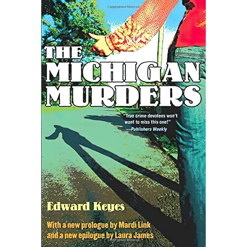 کتاب The Michigan Murders اثر Edward Keyes انتشارات UNIVERSITY OF MICHIGAN REGIONAL