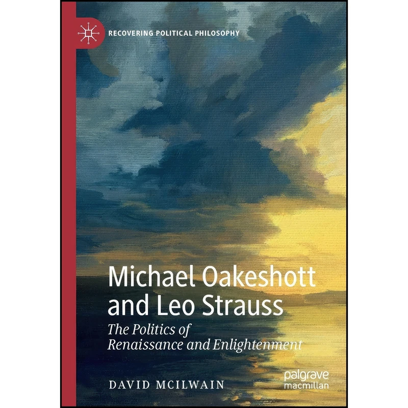 کتاب Michael Oakeshott and Leo Strauss اثر David McIlwain انتشارات تازه ها
