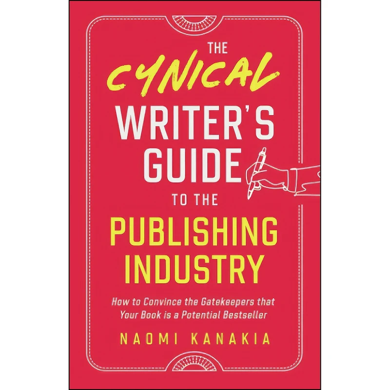 کتاب The Cynical Writer's Guide To The Publishing Industry اثر Naomi Kanakia انتشارات بله