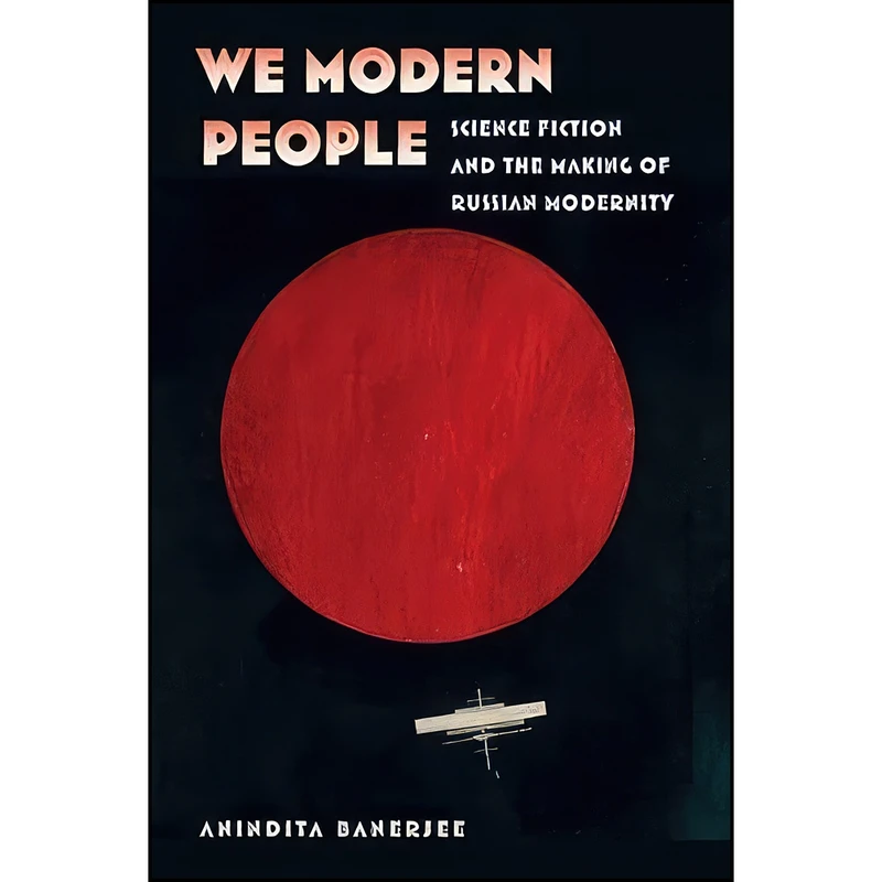 کتاب We Modern People اثر Anindita Banerjee انتشارات Wesleyan University Press