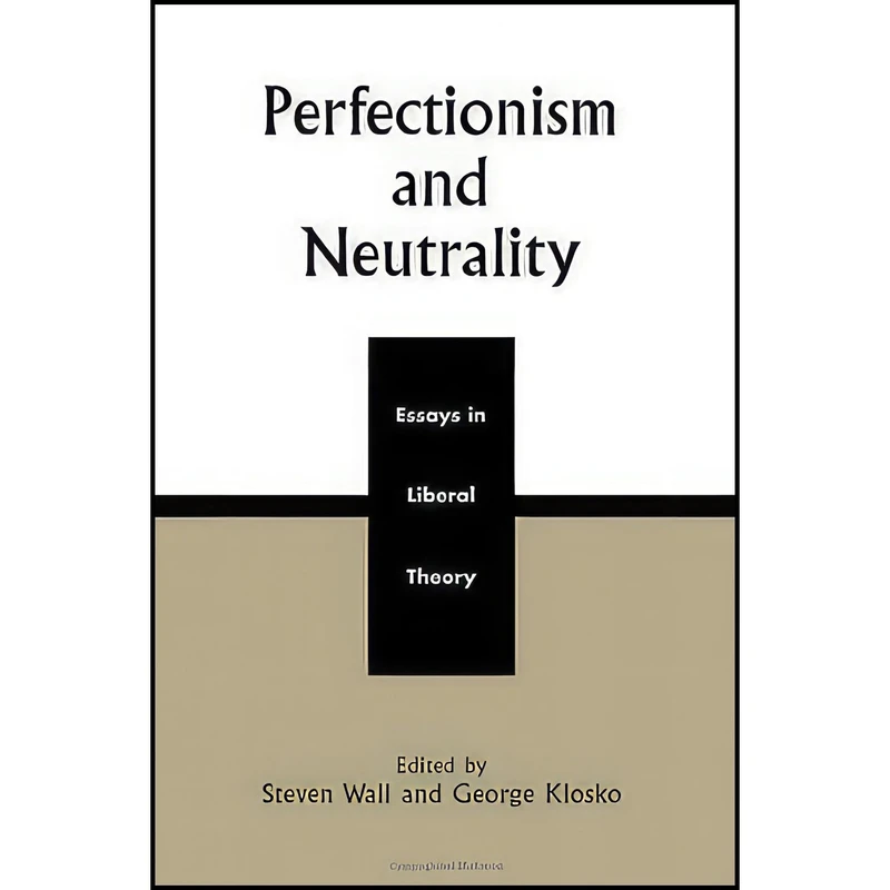 کتاب Perfectionism and Neutrality اثر جمعی از نویسندگان انتشارات Rowman & Littlefield Publishers