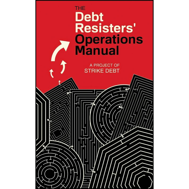 کتاب Debt Resisters’ Operations Manual  اثر Strike Debt Strike Debt انتشارات PM Press