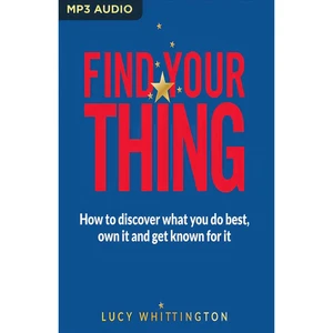 کتاب Find Your Thing اثر Lucy Whittington انتشارات Audible Studios on Brilliance