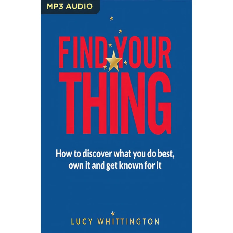 کتاب Find Your Thing اثر Lucy Whittington انتشارات Audible Studios on Brilliance
