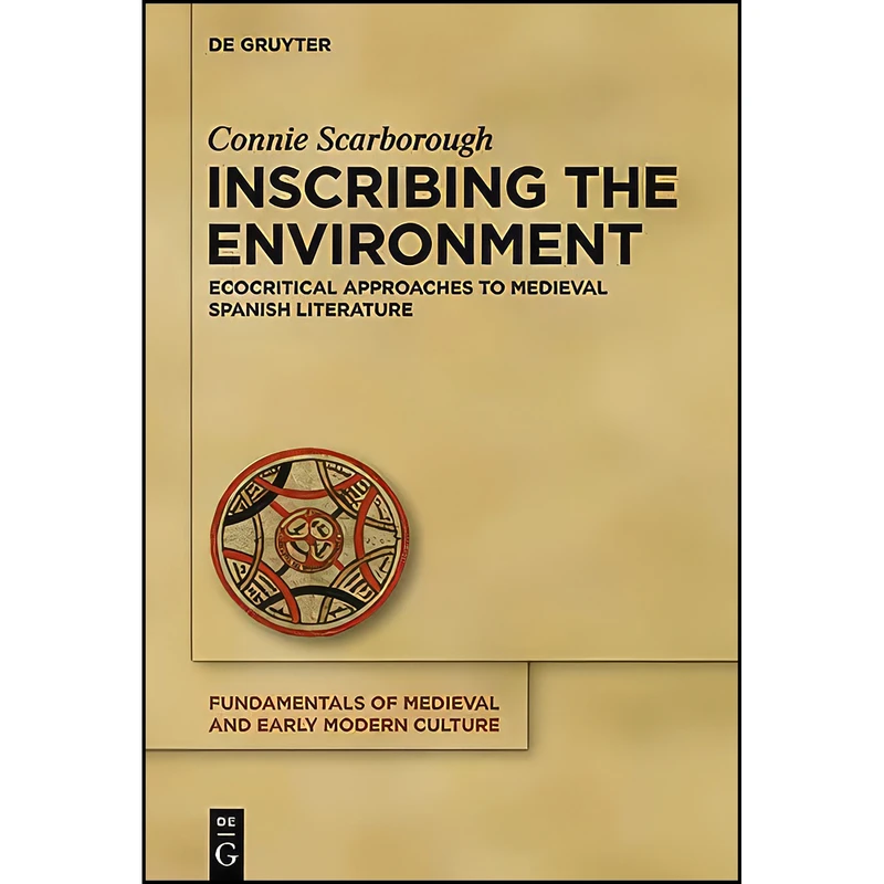 کتاب Inscribing the Environment  اثر Connie L. Scarborough انتشارات Walter de Gruyter