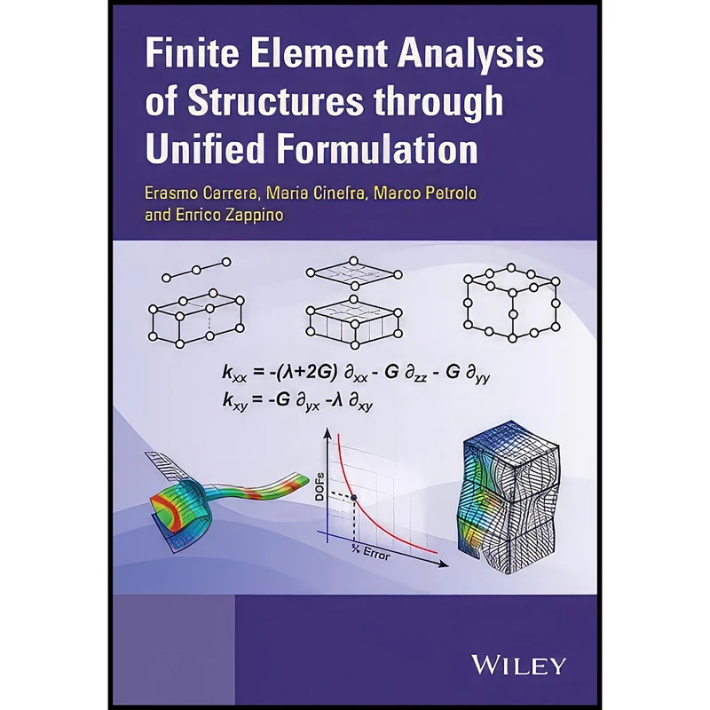 کتاب Finite Element Analysis of Structures through Unified Formulation اثر جمعي از نويسندگان انتشارات Wiley