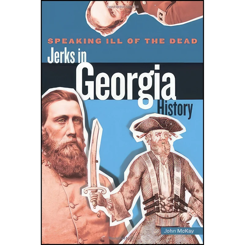 کتاب Speaking Ill of the Dead اثر John McKay انتشارات Globe Pequot