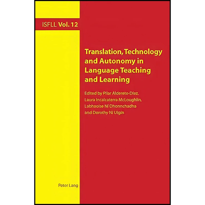 کتاب Translation, Technology and Autonomy in Language Teaching and Learning  اثر جمعي از نويسندگان انتشارات Peter Lang AG, Internationaler Verlag der Wissenschaften