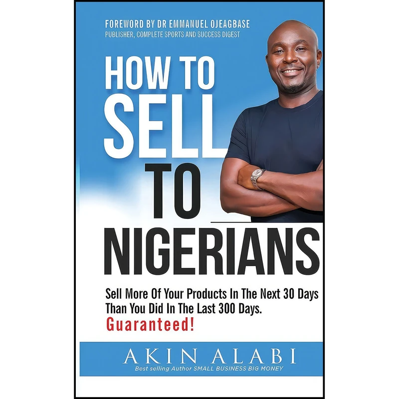 کتاب How To Sell To Nigerians اثر Akin Alabi انتشارات Akin Alabi