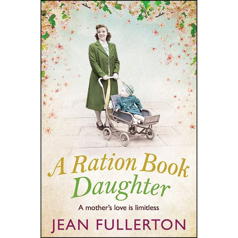 کتاب A Ration Book Daughter  اثر Jean Fullerton انتشارات Atlantic Books