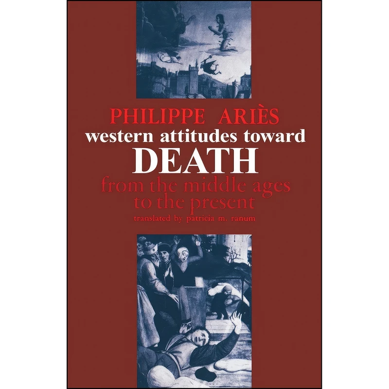 کتاب Western Attitudes toward Death اثر Philippe Aries انتشارات Johns Hopkins University Press
