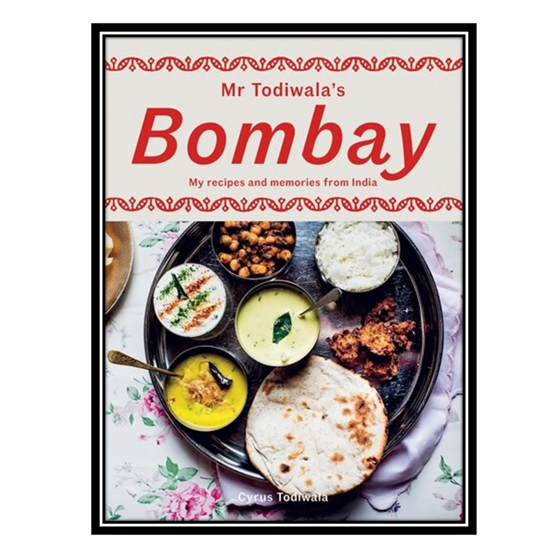 کتاب Mr Todiwalas Bombay اثر Todiwala AND Cyrus انتشارات مؤلفین طلایی