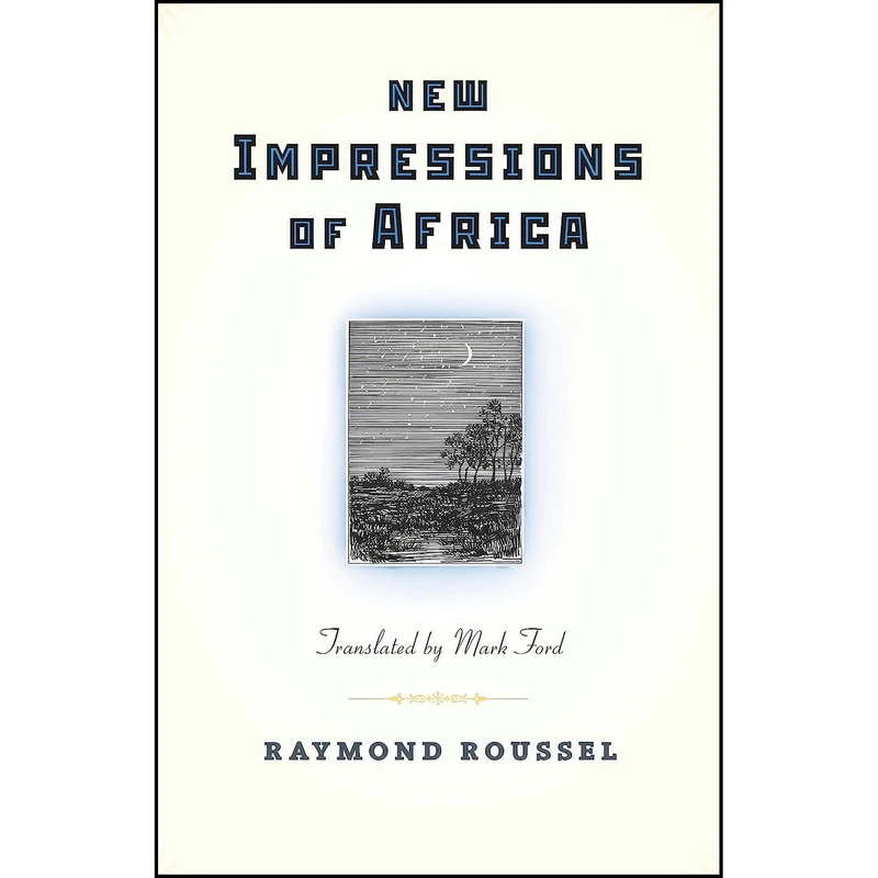 کتاب New Impressions of Africa  اثر Raymond Roussel and Mark Ford انتشارات Princeton University Press