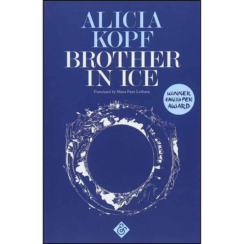 کتاب Brother in Ice اثر Alicia Kopf and Mara Faye Lethem انتشارات And Other Stories