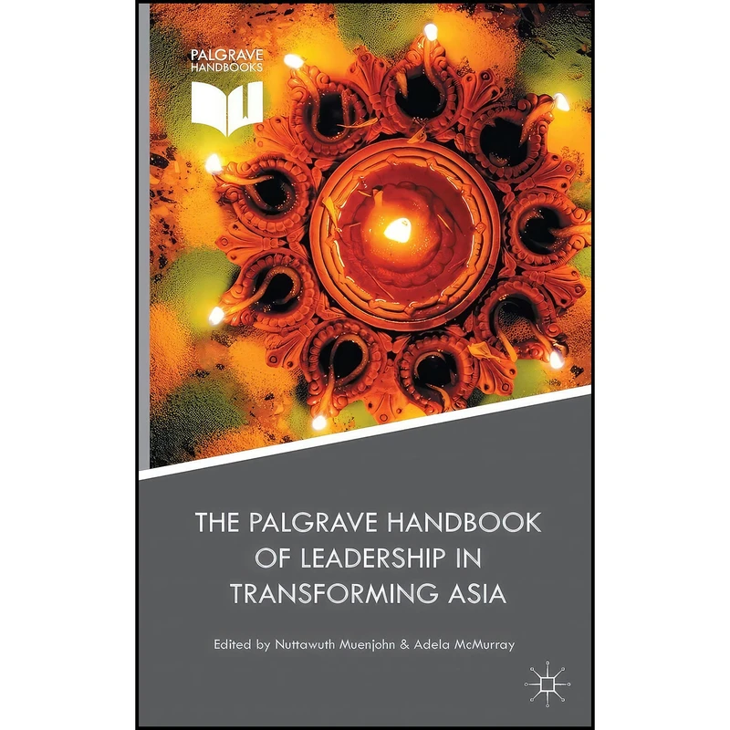 کتاب The Palgrave Handbook of Leadership in Transforming Asia اثر جمعي از نويسندگان انتشارات Springer