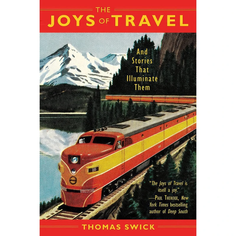 کتاب The Joys of Travel اثر Thomas Swick انتشارات Skyhorse