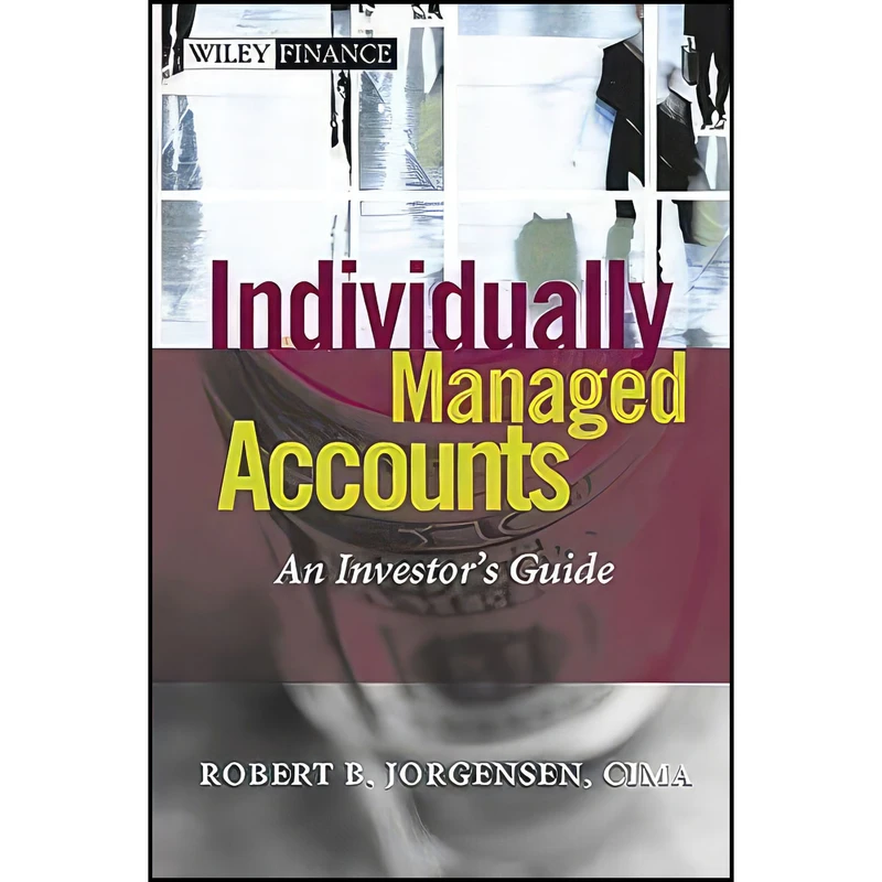 کتاب Individually Managed Accounts اثر جمعي از نويسندگان انتشارات Wiley