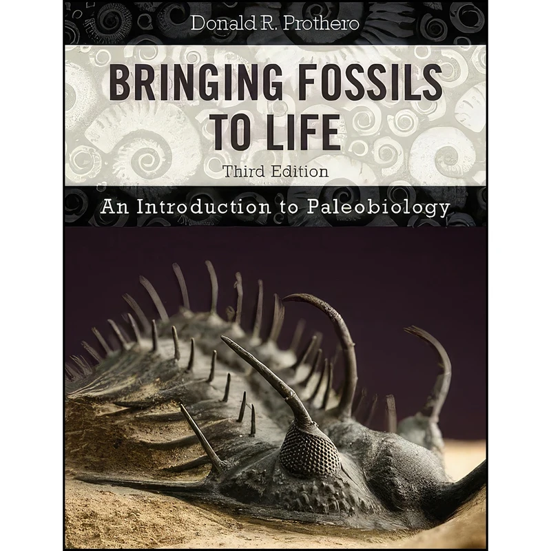 کتاب Bringing Fossils to Life اثر Donald R. Prothero انتشارات Columbia University Press