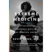 کتاب Extreme Medicine: How Exploration Transformed Medicine in the Twentieth Century اثر Kevin Fong انتشارات Penguin Books