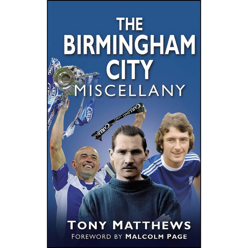 کتاب The Birmingham City Miscellany  اثر Tony Matthews انتشارات The History Press