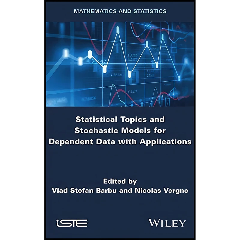 کتاب Statistical Topics and Stochastic Models for Dependent Data with Applications اثر Vlad Stefan Barbu انتشارات تازه ها