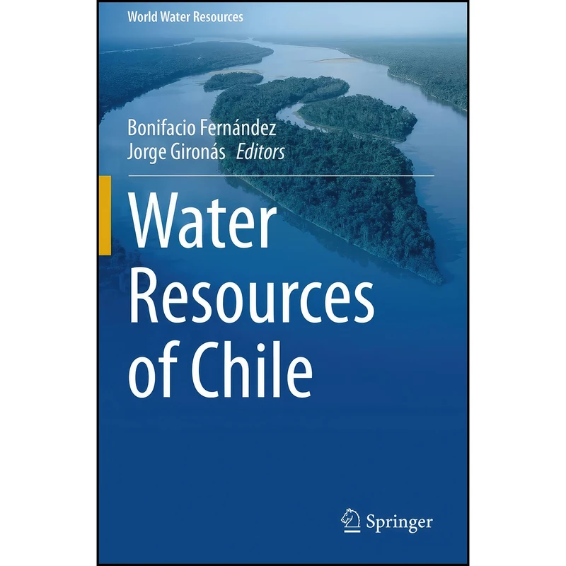 کتاب Water Resources of Chile  اثر جمعي از نويسندگان انتشارات Springer