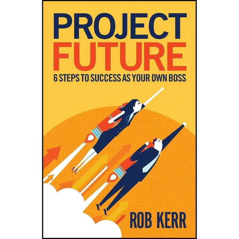 کتاب Project Future اثر Rob Kerr انتشارات Practical Inspiration Publishing