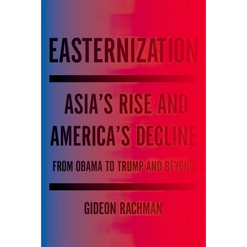 کتاب Easternization اثر Gideon Rachman انتشارات Other Press