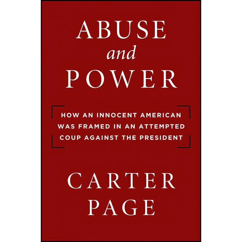 کتاب Abuse and Power اثر Carter Page انتشارات Regnery Publishing