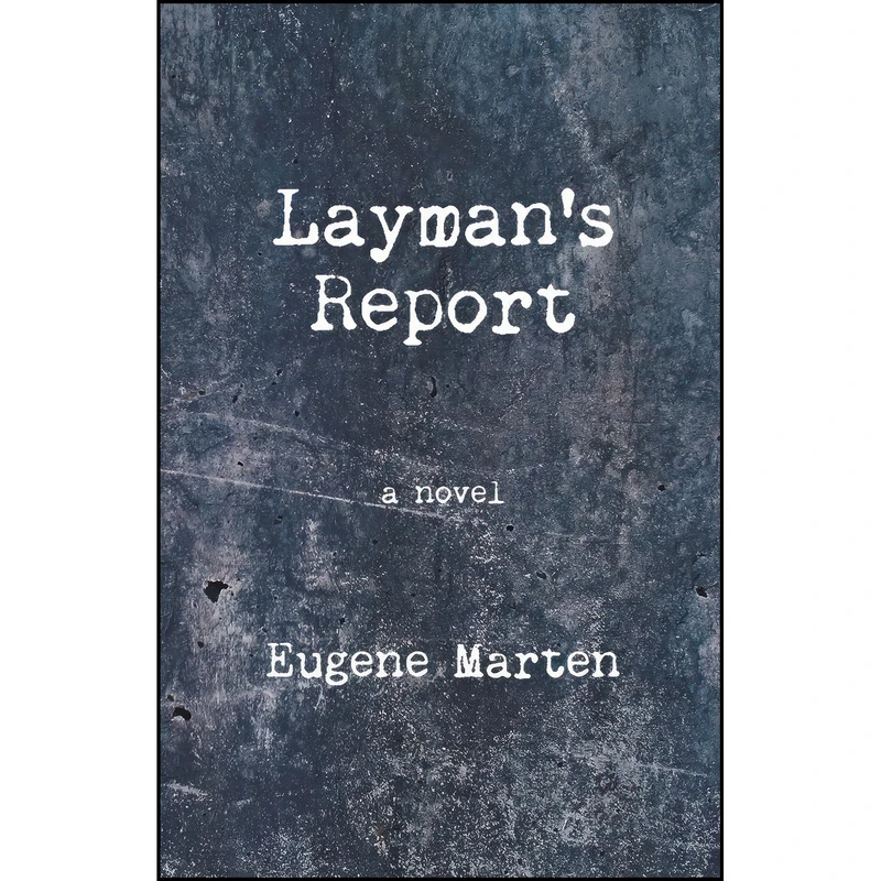 کتاب Laymans Report اثر Eugene Marten انتشارات Dzanc Books 